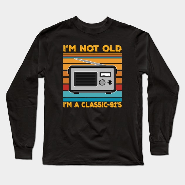 im not old im a classic 91s Long Sleeve T-Shirt by kiwodesign